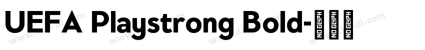 UEFA Playstrong Bold字体转换